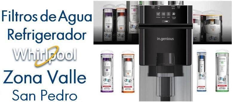 FILTROS DE AGUA  PARA REFRIGERADOR WHIRLPOOL ZONA VALLE SAN PEDRO