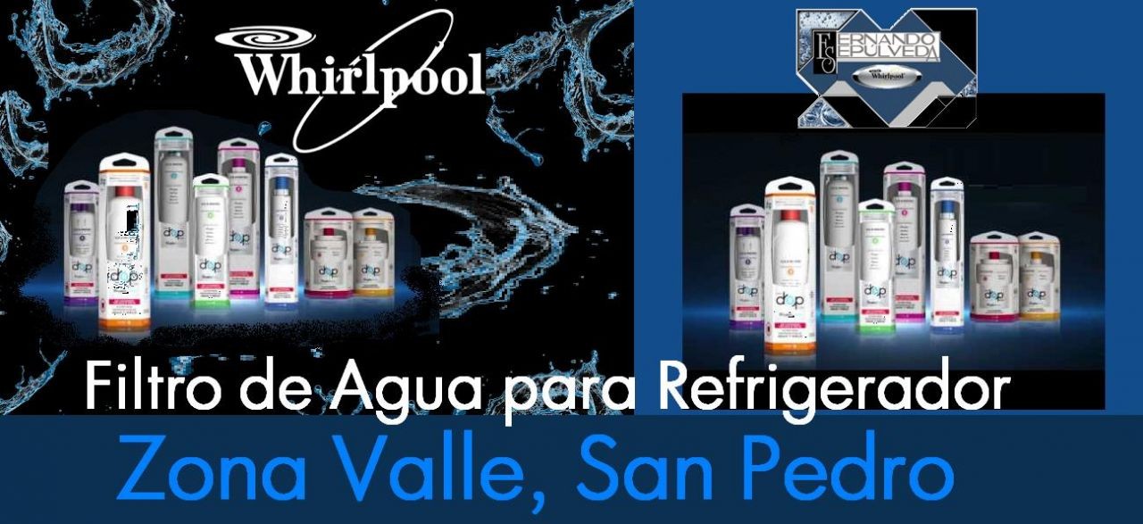 FILTROS DE AGUA  PARA REFRIGERADOR WHIRLPOOL ZONA VALLE SAN PEDRO